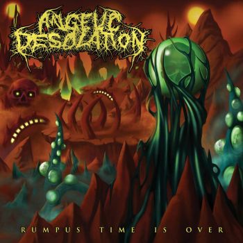 Angelic Desolation - Rumpus Time Is Over (2018)