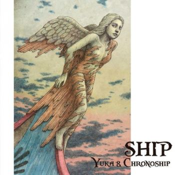 Yuka & Chronoship - Ship (2018)