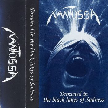 Xantossa - Drowned In The Black Lakes Of Sadness (Demo) (1995)