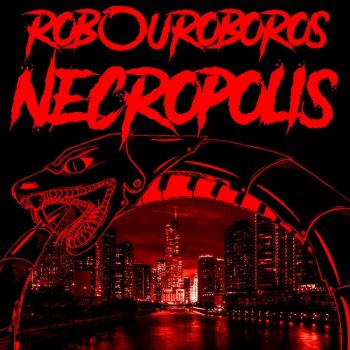 Robouroboros - Necropolis (2018)