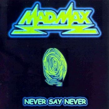 Mad Max - Never Say Never (1999)