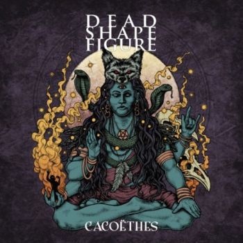 Dead Shape Figure - Cacoethes (2018)