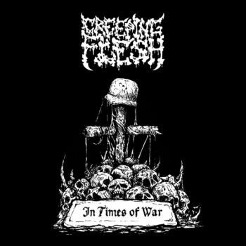 Creeping Flesh - In Times Of War (2018)