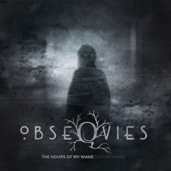 Obseqvies - The Hours of My Wake (2018)