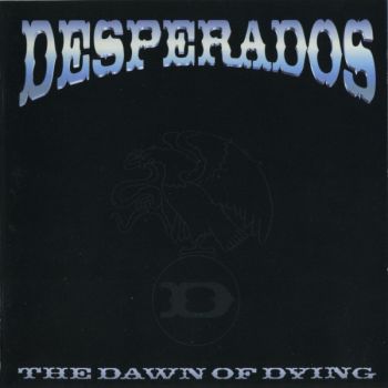 Desperados - The Dawn Of Dying (2000)