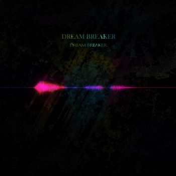 Dream Breaker - Dream Breaker (2018)