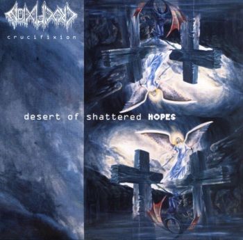 Crucifixion - Desert Of Shattered Hopes (1993)