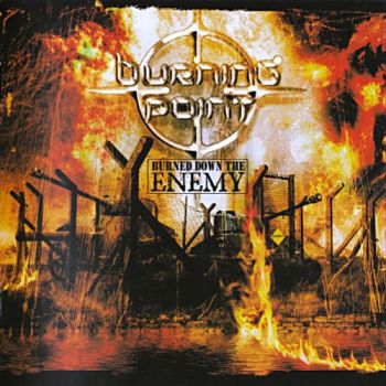 Burning Point - Burned Down The Enemy (2007)