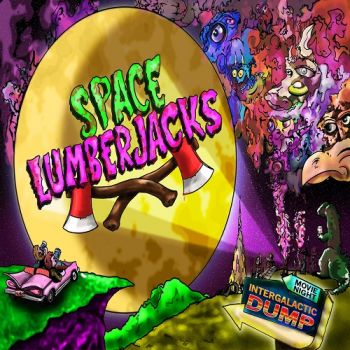 Space Lumberjacks - Movie Night At The Intergalactic Dump (2018)