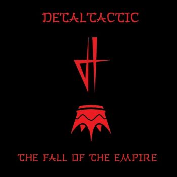 Detaltactic - The Fall Of The Empire (2018)