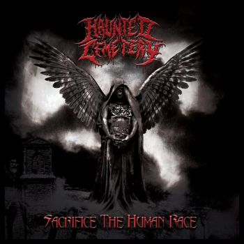 Haunted Cemetery - Sacrifice The Human Race (2018)