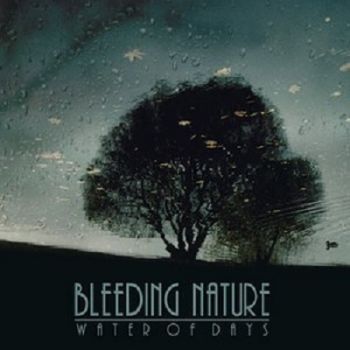 Bleeding Nature - Water of Days (2007)