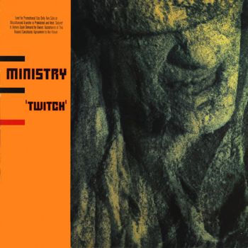 Ministry - Twitch (1986)