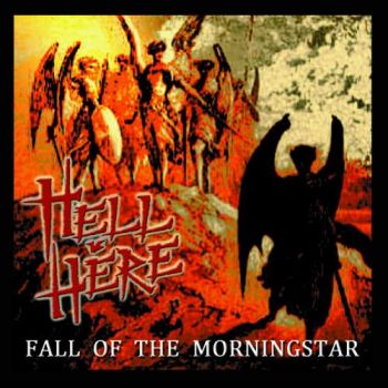 Hell Is Here - Fall Of The Morningstar (2018)