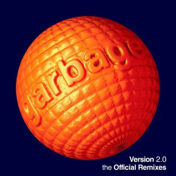 Garbage - Version 2.0: The Official Remixes (2018)