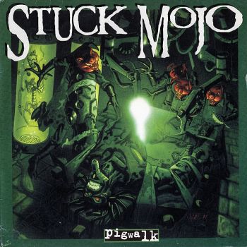 Stuck Mojo - Pigwalk (1996)