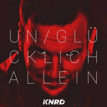 KNRD - Un&#8203;/&#8203;glucklich Allein (EP) (2018)