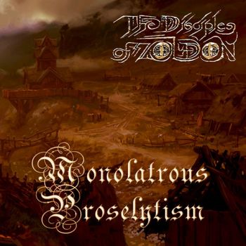 The Disciples Of Zoldon - Monolatrous Proselytism (2018)