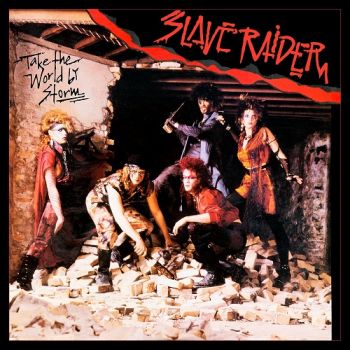 Slave Raider - Take The World By Storm (1986)