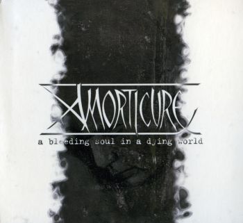 Amorticure - A Bleeding Soul in a Dying World (2010)