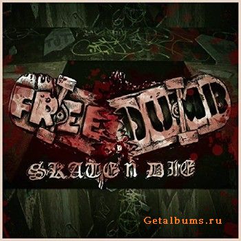 Freedumb - Skate N Die (2018)