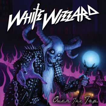 White Wizzard - Over The Top (2010)