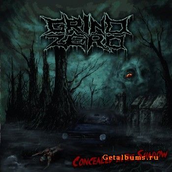 Grind Zero - Concealed In The Shadow (2018)