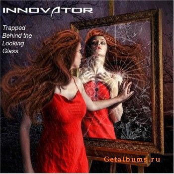 Innovator - Trapped Behind The Looking Glass (2018)