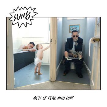 Slaves - Acts Of Fear And Love (2018)