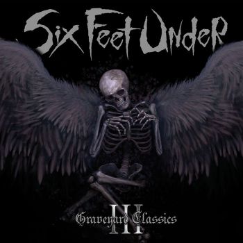 Six Feet Under - Graveyard Classics III (2010)