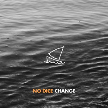 No Dice - Change (EP) (2018)