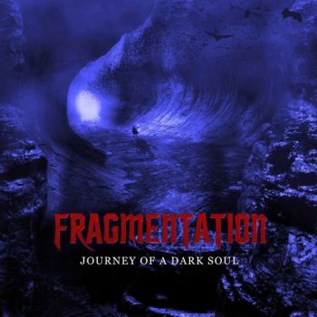 Fragmentation - Journey Of A Dark Soul (2017)