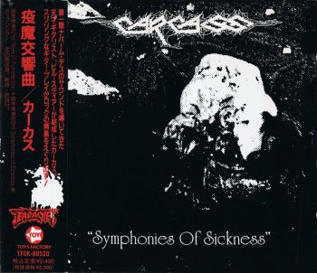 Carcass - Symphonies of Sickness (1989)