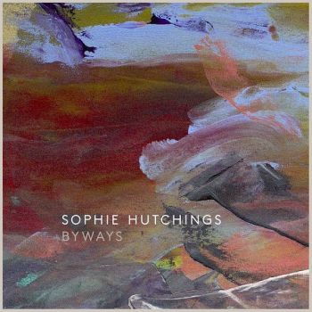 Sophie Hutchings - Byways (EP) (2017)