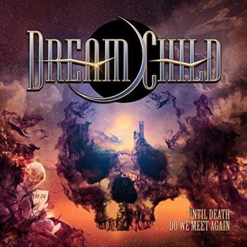 Dream Child - Until Death Do We Meet Again (Japanese Edition) (2018)