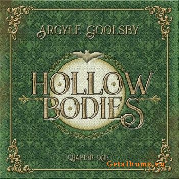 Argyle Goolsby - Hollow Bodies Chapter One (2018)