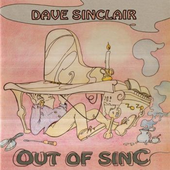 Dave Sinclair (Caravan) - Out Of Sinc (2018)