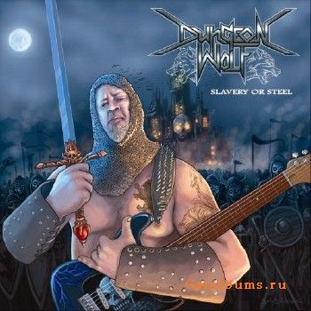 Dungeon Wolf - Slavery Or Steel (2018)