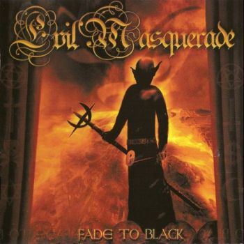 Evil Masquerade - Fade To Black (2008)