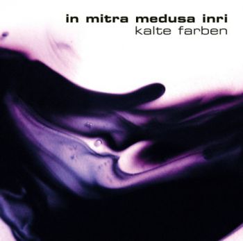 In Mitra Medusa Inri - Kalte Farben (2007)