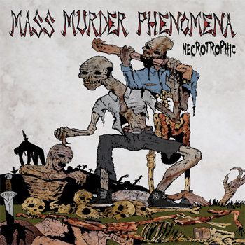 Mass Murder Phenomena - Necrotrophic [EP] (2011)