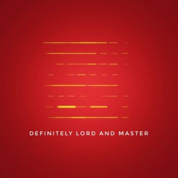 Lord And Master - Definitely (2018)