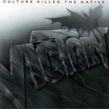 Victory - Culture Killed The Native (1989)