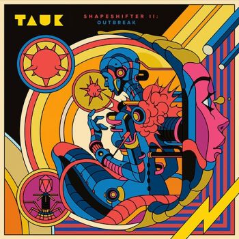 Tauk - Shapeshifter: II Outbreak (2018)