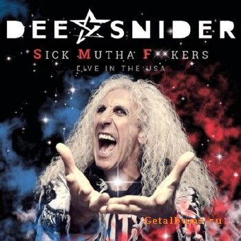 Dee Snider (Twisted Sister) - Sick Mutha F**kers - Live In The USA (2018)