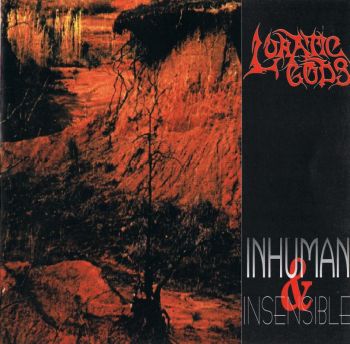 Lunatic Gods - Inhuman and Insensible (1996)