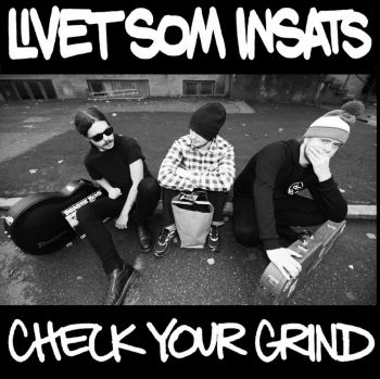 Livet Som Insats - Check Your Grind (2016)