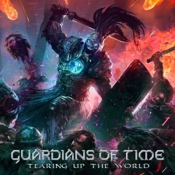 Guardians Of Time - Tearing Up The World (2018)