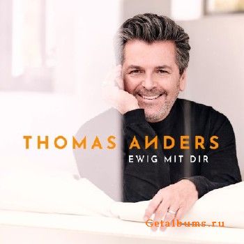 Thomas Anders - Ewig mit Dir (2018)