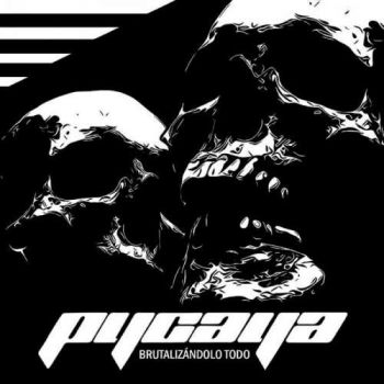 Pycaya - Brutalizandolo Todo (2018)